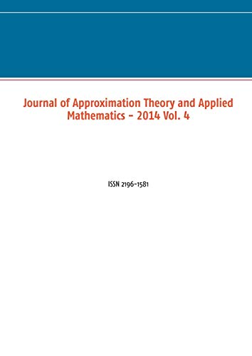 Beispielbild fr Journal of Approximation Theory and Applied Mathematics - 2014 Vol. 4:ISSN 2196-1581 zum Verkauf von Ria Christie Collections