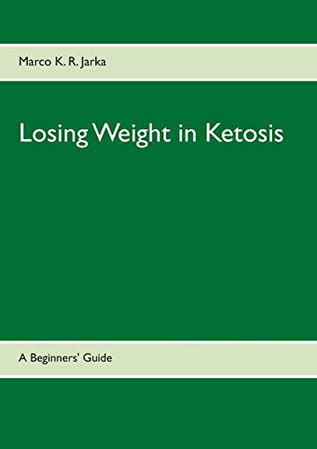 9783734744945: Losing Weight in Ketosis: A Beginners' Guide