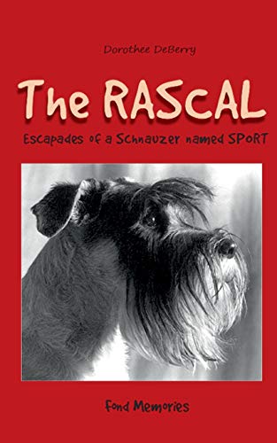 9783734745379: The Rascal: Escapades of a Schnauzer named SPORT