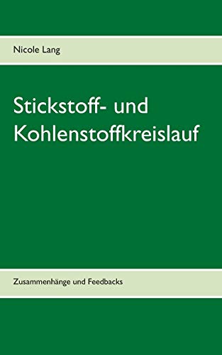 Stickstoff- und Kohlenstoffkreislauf : Zusammenhänge und Feedbacks - Nicole Lang