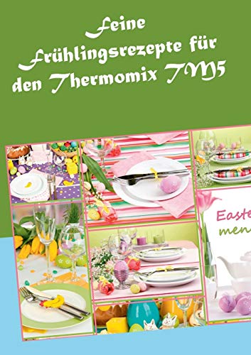 9783734748325: Feine Frhlingsrezepte fr den Thermomix TM5