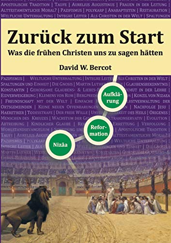 Stock image for Zurck zum Start: Was die frhen Christen uns zu sagen htten (German Edition) for sale by Lucky's Textbooks