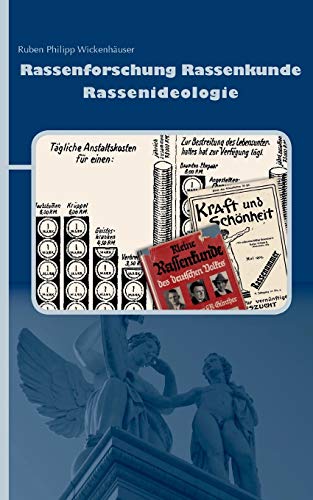 Stock image for Rassenforschung Rassenkunde Rassenideologie: Die Anthropologie im Spannungsfeld von Rassenideologie und Nationalsozialismus (German Edition) for sale by Lucky's Textbooks