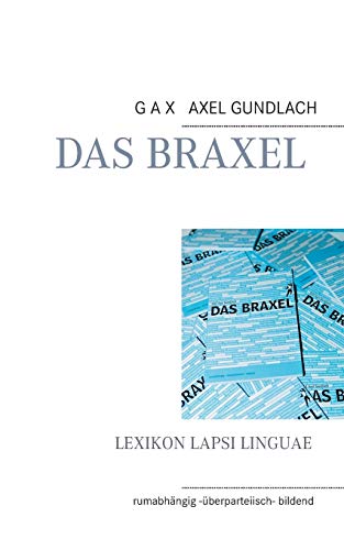 Beispielbild fr Das Braxel rumabhngig - berparteiisch - bildend zum Verkauf von Buchpark