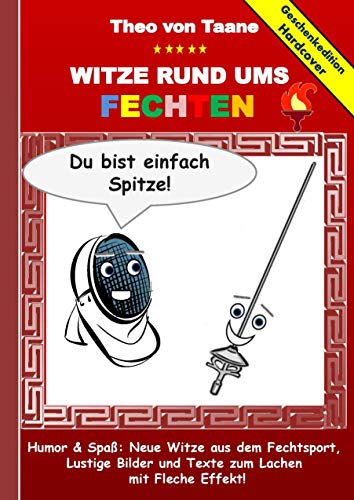 Beispielbild fr Geschenkausgabe Hardcover: Humor & Spa - Neue Witze rund ums Fechten, Lustige Bilder und Texte zum Lachen mit Fleche Effekt!: Hardcover Geschenk Edition zum Verkauf von medimops