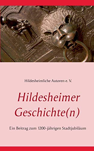 9783734752698: Hildesheimer Geschichte(n): Das dritte Buch der Hildesheimlichen Autoren