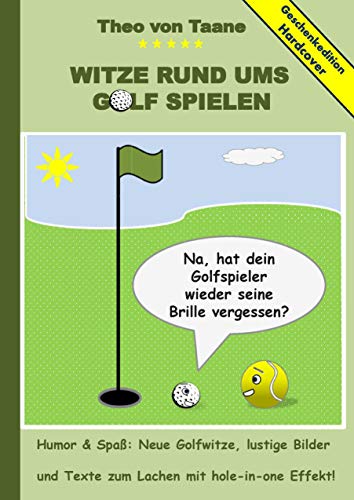 Beispielbild fr Geschenkausgabe Hardcover: Humor & Spa - Witze rund ums Golf spielen, lustige Bilder und Texte zum Lachen mit hole-in-one Effekt!: Hardcover Geschenk Edition zum Verkauf von medimops