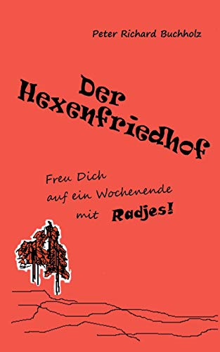 Stock image for Der Hexenfriedhof: Freu Dich auf ein Wochenende mit Radjes! (German Edition) for sale by Lucky's Textbooks