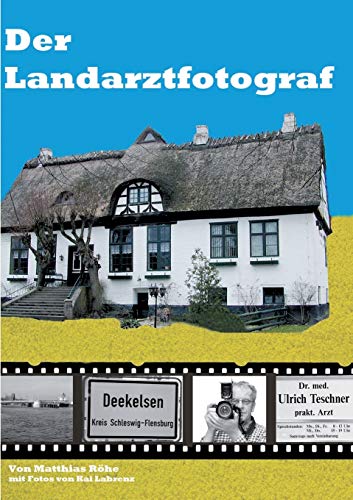 9783734755286: Der Landarztfotograf: Berichte in Wort und Bild ber die Dreharbeiten der TV-Arztserie "Der Landarzt"