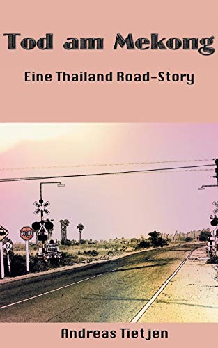 9783734757846: Tod am Mekong: Eine Thailand Road-Story