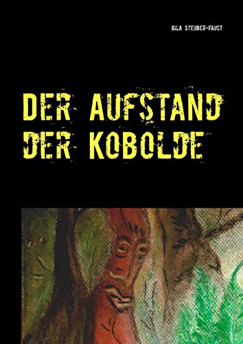 Stock image for Der Aufstand der Kobolde: und das Geheimnis im Alten Wald for sale by medimops