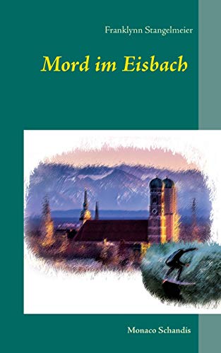 Beispielbild fr Mord im Eisbach: Monaco Schandis (German Edition) zum Verkauf von Lucky's Textbooks
