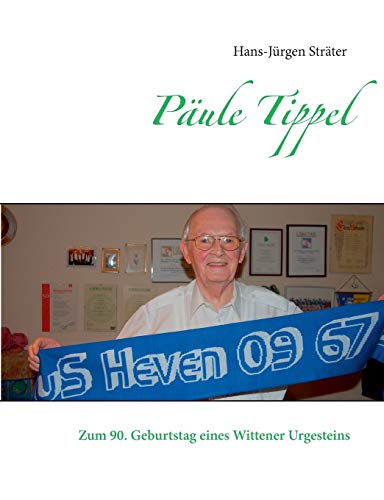 9783734761799: Pule Tippel: Zum 90. Geburtstag eines Wittener Urgesteins