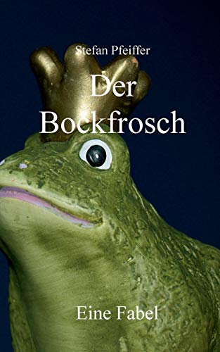 Stock image for Der Bockfrosch:Eine Fabel for sale by Ria Christie Collections