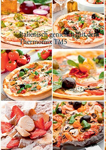 Stock image for Italienisch genieen mit dem Thermomix TM5 for sale by Blackwell's