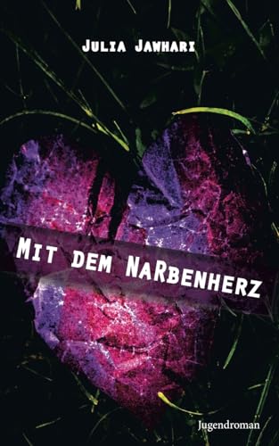 9783734762697: Mit dem Narbenherz: Jugendroman