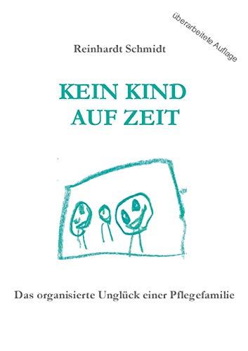 Stock image for Kein Kind auf Zeit: Das organisierte Unglck einer Pflegefamilie for sale by medimops