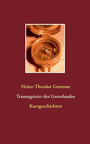 9783734768620: Traumgeister des Grenzlandes: Kurzgeschichten