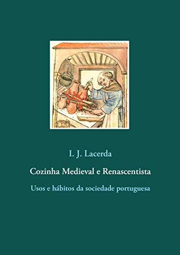 Beispielbild fr Cozinha Medieval e Renascentista:Usos e habitos da sociedade portuguesa zum Verkauf von Chiron Media