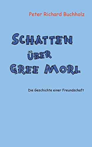 Stock image for Schatten ber Gree Morl: Die Geschichte einer Freundschaft (German Edition) for sale by Lucky's Textbooks