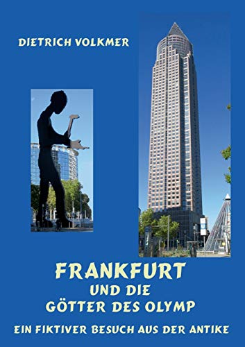 Beispielbild fr Frankfurt und die Gtter des Olymp: Ein fiktiver Besuch aus der Antike zum Verkauf von medimops