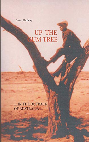 Stock image for Up the Gum Tree:In the Australian Outback for sale by Ria Christie Collections