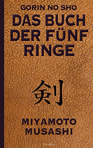 9783734771149: Das Buch der fnf Ringe (Gorin no Sho): ber die Kampfknste der Samurai - Ein Strategie-Ratgeber fr alle Lagen