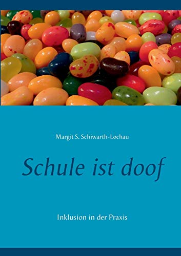 9783734771286: Schule ist doof: Inklusion in der Praxis