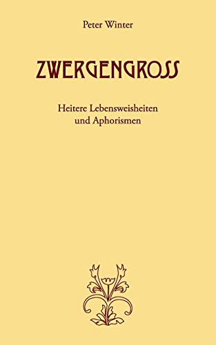 Beispielbild fr Zwergengross: Heitere Lebensweisheiten und Aphorismen (German Edition) zum Verkauf von Lucky's Textbooks