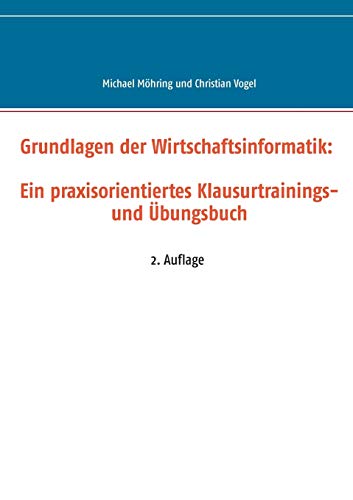 9783734772900: Grundlagen der Wirtschaftsinformatik: Ein praxisorientiertes Klausurtrainings- und bungsbuch