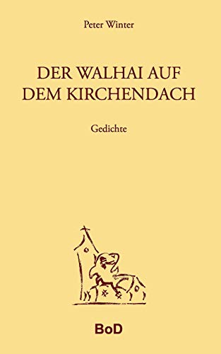 Beispielbild fr Der Walhai auf dem Kirchendach: Gedichte (German Edition) zum Verkauf von Lucky's Textbooks