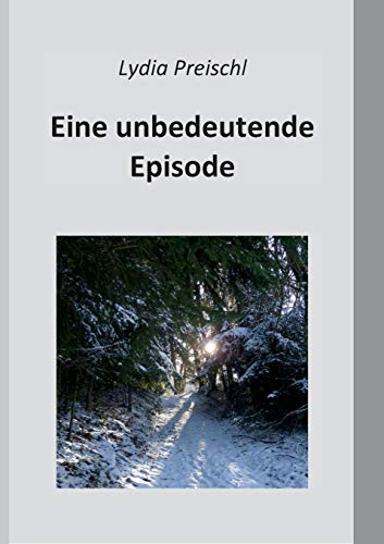 Beispielbild fr Eine unbedeutende Episode (German Edition) zum Verkauf von Ostmark-Antiquariat Franz Maier