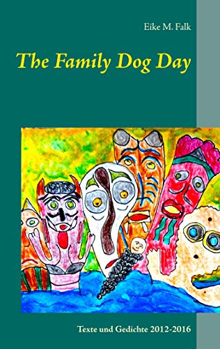 9783734775307: The Family Dog Day: Texte und Gedichte 2012-2016
