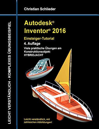 Stock image for Autodesk Inventor 2016 - Einsteiger-Tutorial Hybridjacht (German Edition) for sale by Lucky's Textbooks