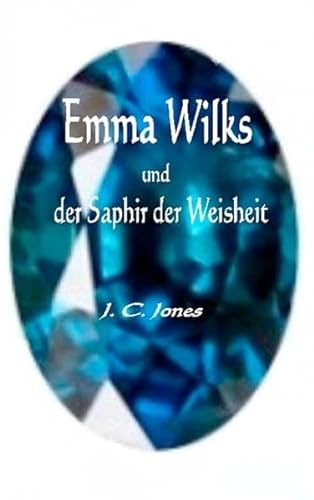 9783734776786: Emma Wilks und der Saphir der Weisheit