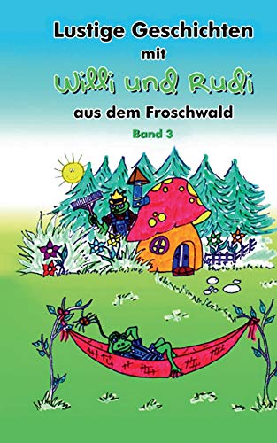 Imagen de archivo de Lustige Geschichten mit Willi und Rudi aus dem Froschwald : Kindergeschichten a la venta por Buchpark