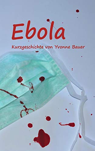 Stock image for Ebola: Kurzgeschichte (German Edition) for sale by Lucky's Textbooks
