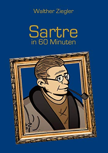 Beispielbild fr Sartre in 60 Minuten zum Verkauf von medimops