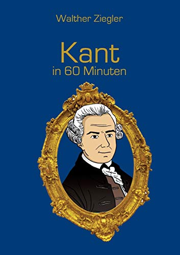 9783734781728: Kant in 60 Minuten