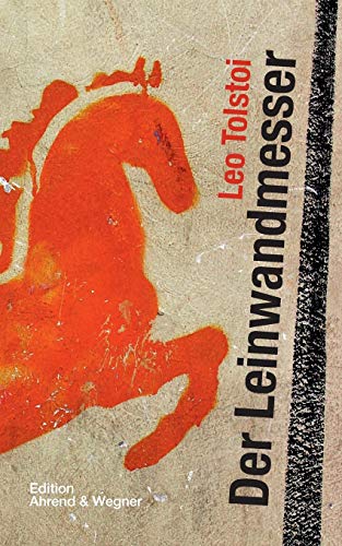 Stock image for Der Leinwandmesser: Die Geschichte eines Pferdes (German Edition) for sale by GF Books, Inc.