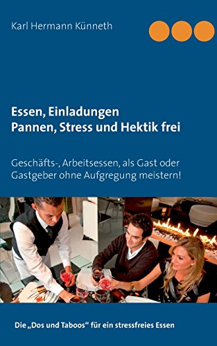 9783734783043: Restaurantbesuche, Einladungen - Pannen, Stress Und Hektik Frei