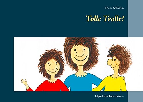 9783734785412: Tolle Trolle!: Lgen haben kurze Beine...