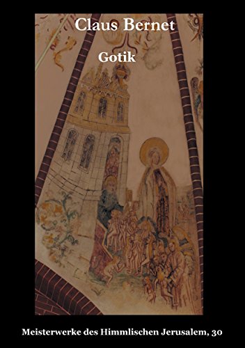 Gotik : Meisterwerke des Himmlischen Jerusalem, 30 - Claus Bernet