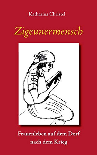 9783734787034: Zigeunermensch: Frauenleben auf dem Dorf nach dem Krieg