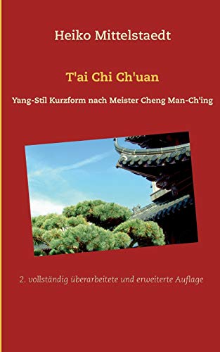 Stock image for T'ai Chi Ch'uan: Yang-Stil Kurzform nach Meister Cheng Man-Ch'ing (German Edition) for sale by Book Deals