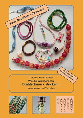 Wie die Wikingerinnen: Drahtschmuck stricken II: Neue Muster und Techniken (German Edition) - Kister-Schuler, Gabriele