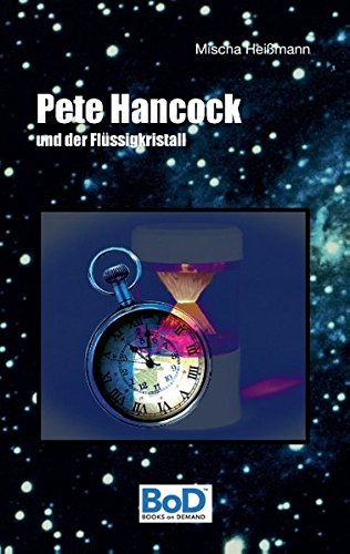 9783734788154: Pete Hancock und der Flssigkristall