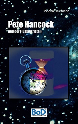 9783734788154: Pete Hancock und der Flssigkristall (German Edition)