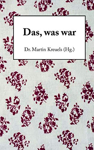 Das, was war - Martin Kreuels