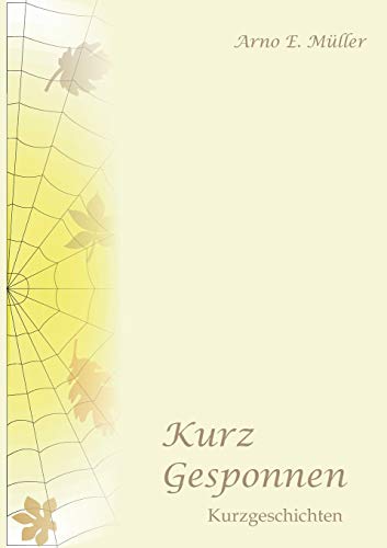 9783734789106: Kurz gesponnen: Kurzgeschichten Bd.1